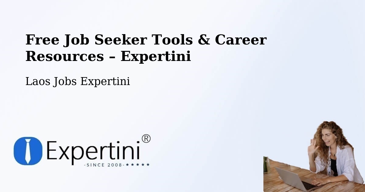 Free Job Seeker Tools & Career Resources – Savannakhet - Savannakhet, Laos Jobs Expertini
